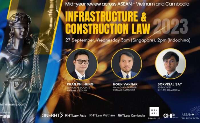 Infrastructure & Construction Law – Vietnam and Cambodia
